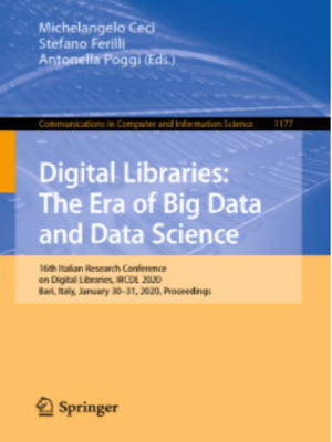 cover image of Digital Libraries: The Era of Big Data and Data Science 16th Italian Research Conference on Digital Libraries, IRCDL 2020